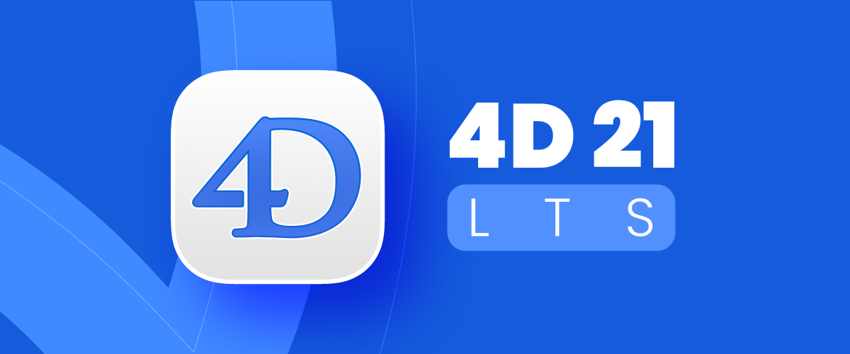 Discover 4D 21 LTS today